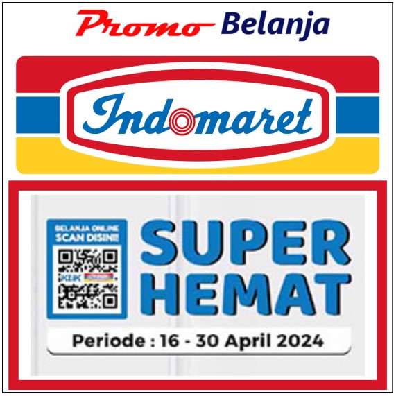 Promo Super Hemat Indomaret 16 hingga 30 April 2024