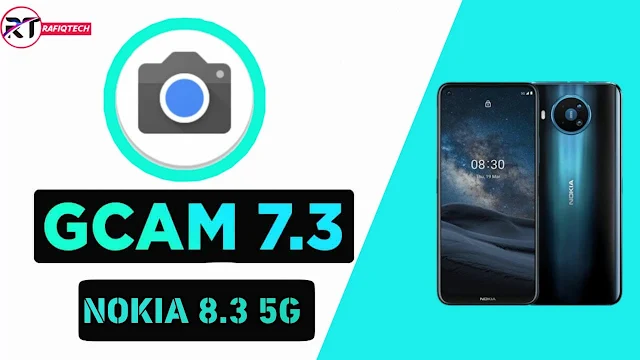 تحميل جوجل كاميرا 7.3 لهاتف نوكيا 8.3  GCam 7.3 Nokia [مع ملف الإعدادات]