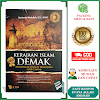 Kerajaan Islam Demak Api Revolusi Islam di Tanah Jawa 1518-1549 M Karya Rachmad Abdullah Penerbit Al-Wafi Publishing