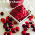 Cranberry Chutney; Anniversary special; Meatless Monday