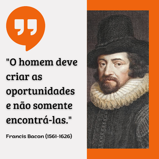 Criando Oportunidades: A Filosofia de Francis Bacon