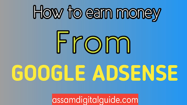 How to earn money from google adsense 