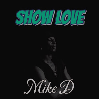 [Music] Mike D  Show Love 