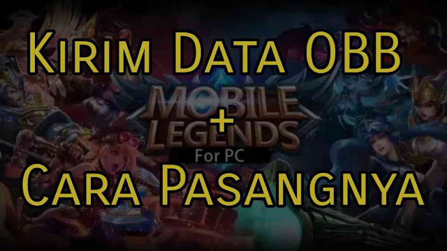 Cara Mengirim Data OBB ML (Mobile Legend) + Cara Pasangnya,cara kirim data obb mobile legend cara mengirim data obb mobile legend cara kirim file obb mobile legend cara mengirim file obb mobile legend