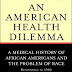 An American Health Dilemma, Volume One a Medical History of African Americans and the Problem of Race Beginnings to 1900
