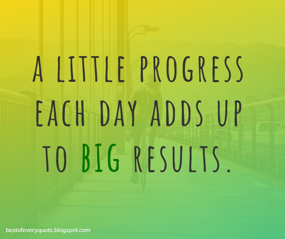 A-little-progress-each-day-adds-up-to-big-results