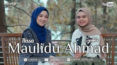 Maulidu Ahmad (ﻣﻮﻟﺪ ﺃﺣﻤﺪ) - Nissa Sabyan Feat Syahla (Arab, Latin & Terjemahan)