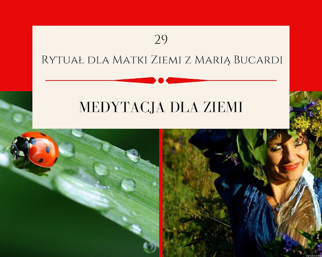 29  rytuał dla matki ziemi, pomoc, medytacja, Maria Bucardi, pełnia księżyca