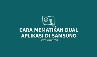 Cara Mematikan Dual Aplikasi di Samsung