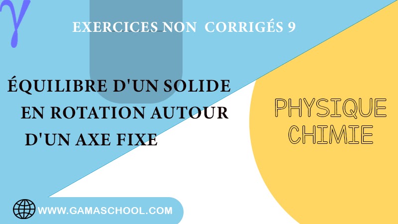 équilibre d'un solide en rotation autour d'un axe fixe pdf, équilibre d'un corps solide en rotation autour d'un axe fixe exercices, physique tronc commun exercices corrigés, exercices corrigés de physique tronc commun pdf, cours physique tronc commun pdf, devoir 1 - physique chimie tronc commun avec correction, l'archipel de physique chimie tronc commun correction des exercices.