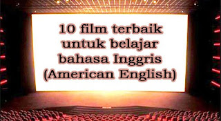 Google Image - 10 Film terbaik untuk Belajar Bahasa Inggris (American English)