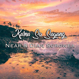 Near & Dian Sorowea - Karna Su Sayang MP3