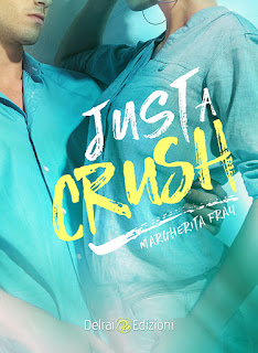 Segnalazione Just A Crush di Margherita Fray