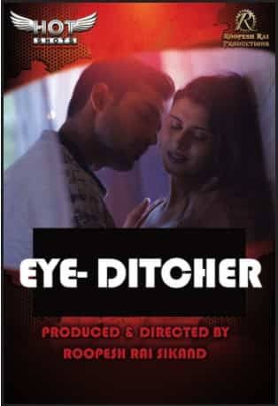 Eye Ditcher Hotshot Web Series Download  480p | 720p | 1080p | Mdiskmovie hotshot  Webseries