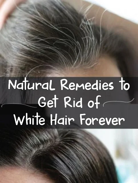 Say Goodbye to Grey Hair with These Natural Home Remedies