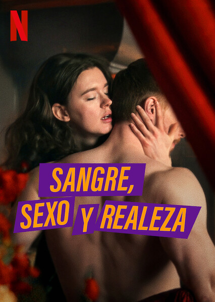 Sangre, sexo y realeza (2022) Primera Temporada NF WEB-DL 1080p Latino