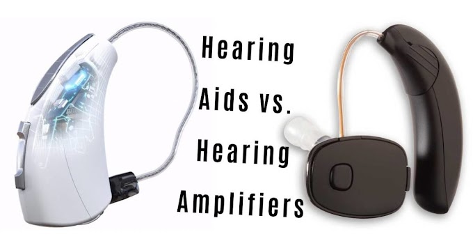 Why You Should Buy Hearing Aids Over Hearing Amplifiers?