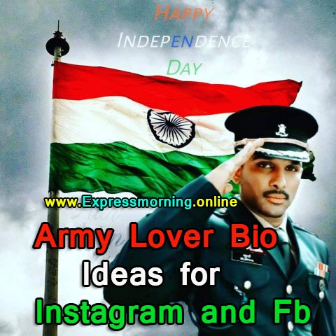 1500+ Indian Army & Army Lover Bio Ideas for Instagram and Fb | Republic And Independence Day Instagram Bio for Patriot