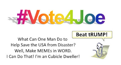 Help Beat Trump by Campaigning for Joe Biden On line - MEME done in WORD - gvan42