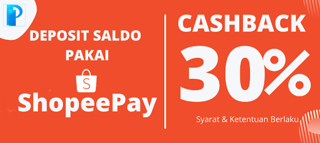 Deposit Saldo Dapat Cashback 30% Pakai ShopeePay