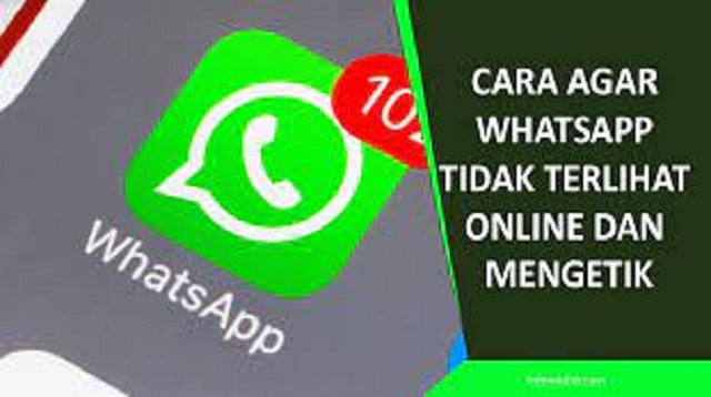 Cara Agar WhatsApp Tidak Terlihat Online dan Mengetik Cara Agar WhatsApp Tidak Terlihat Online dan Mengetik Terbaru