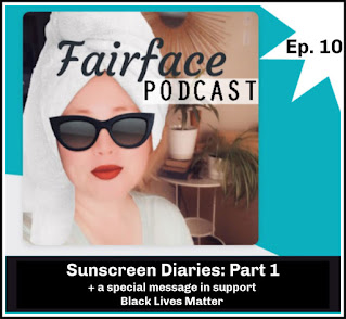 Sensitive skin and the sun, SPF tips and sunburn stories - Fairface Podcast Episode 10