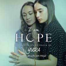Sinopsis I Am Hope (Film Indonesia)