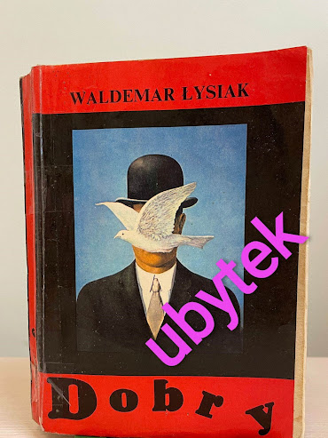 Została zaprezentowana książka Waldemara Łysiaka pod tytułem Dobry. Przez środek książki wstawiono napis ubytek.