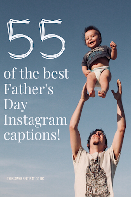 55 of the best Father's Day Instagram captions!