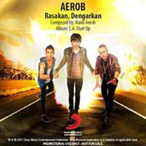 Aerob - Rasakan, Dengarkan