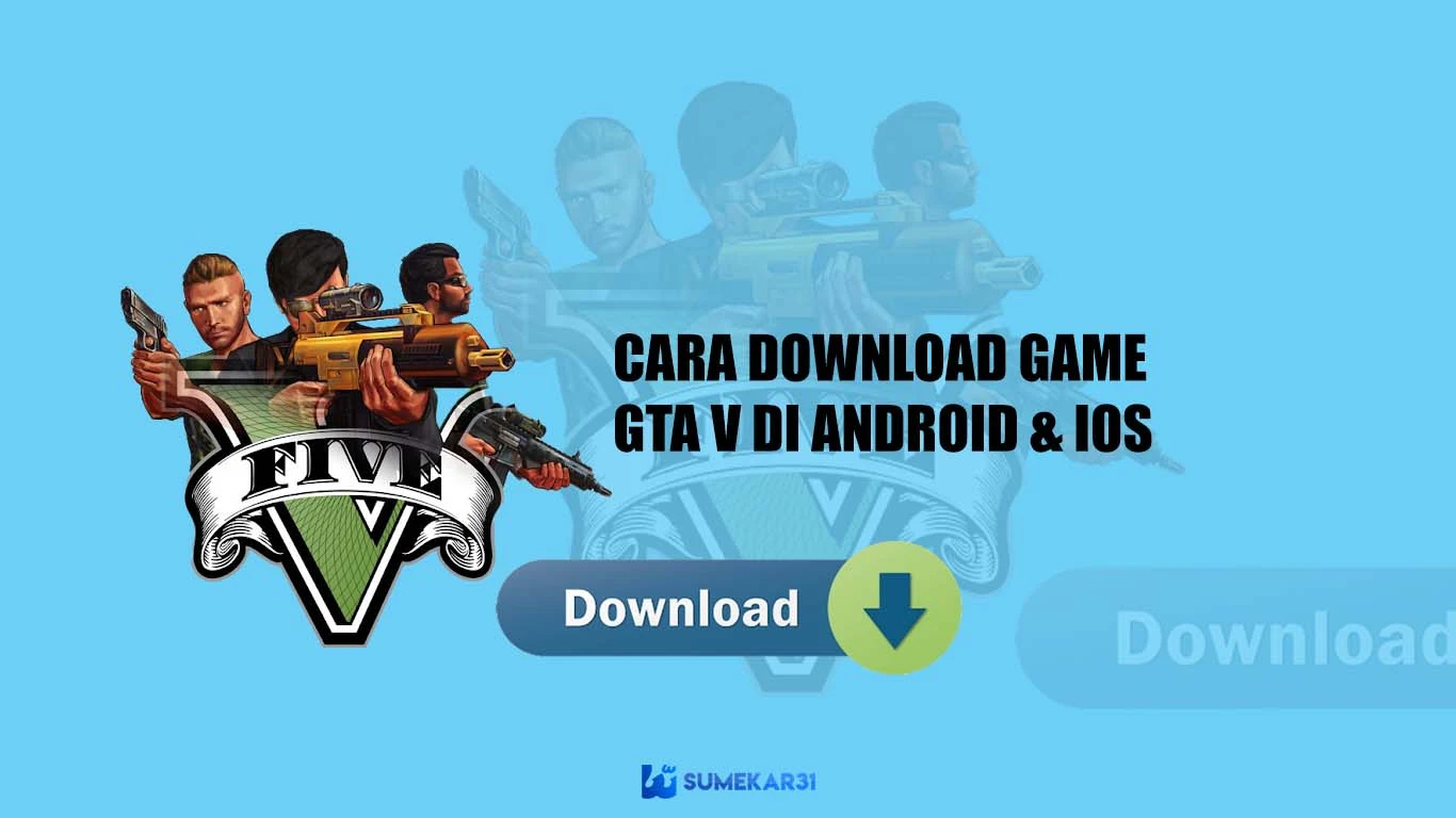 Cara Unduh Download Game GTA V Android iOS Terbaru