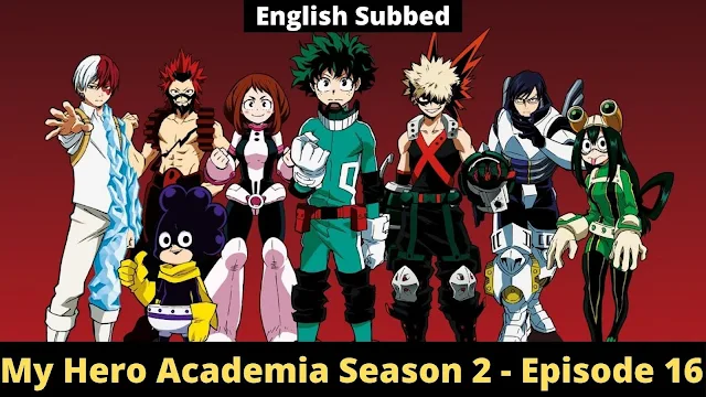 My Hero Academia Season 2 - Episode 16 - Hero Killer: Stain vs U.A. Students [English Subbed]