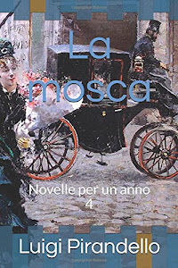 La mosca: Novelle per un anno