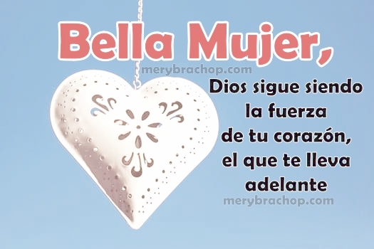 versiculo biblico para la mujer Dios es fuerza de tu corazon