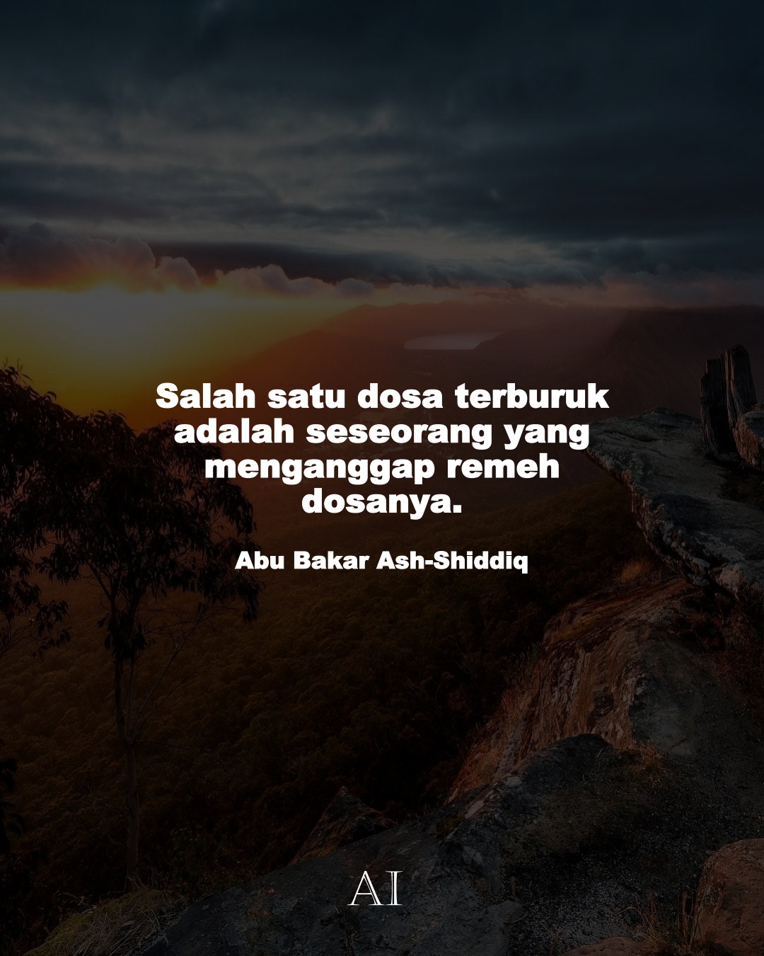 Wallpaper Kata Bijak Abu Bakar Ash-Shiddiq  (Salah satu dosa terburuk adalah seseorang yang menganggap remeh dosanya. )