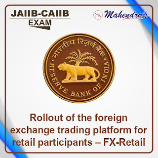 JAIIB-CAIIB Special 22- Rollout of the foreign exchange trading platform for retail participants – FX-Retail
