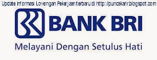 Lowongan kerja Puncakarir PT Bank Rakyat Indonesia (BRI) Terbaru Bulan Mei 2015