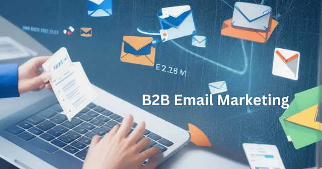 Mastering B2B Email Marketing Strategies for Success
