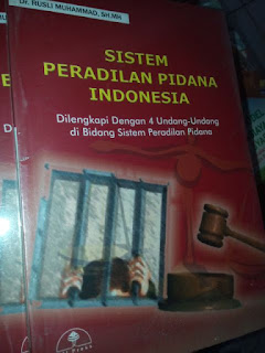 Jual Buku Sistem Peradilan Pidana Indonesia: Dilengkapi dengan 4 Undang-undang di Bidang Sistem Peradilan Pidana Oleh Rusli Muhammad