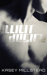 Illicit Desire (Kasey Millstead)