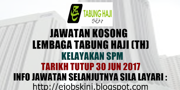 Jawatan Kosong Lembaga Tabung Haji (TH) - 30 Jun 2017