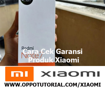 Cara Cek Garansi Produk Xiaomi