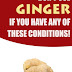 Don’t Use Ginger If You Have Any Of These Conditions