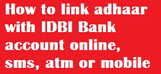 https://banknetbanking.blogspot.com/2020/06/how-to-link-adhaar-with-idbi-bank.html