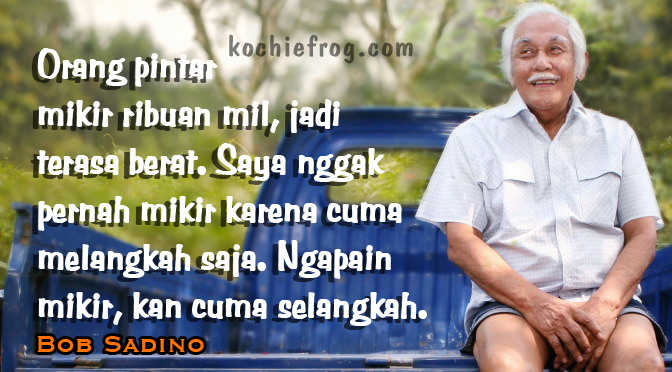 Kumpulan kata Motivasi Bergambar Ala Om Bob Sadino[ALM 