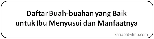 Daftar Buah-buahan yang Baik untuk Ibu Menyusui dan Manfaatnya