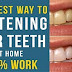 6 Fastest way to Whitening your Teeth at Home 100% Work
