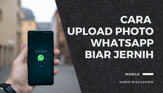 Cara Unggah Gambar Whatsapp Tidak Pecah-Pecah