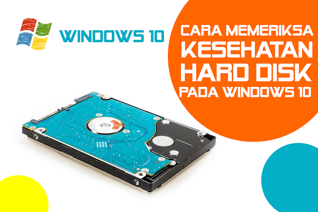 Cara Memeriksa Kesehatan Hard Disk pada Windows 10