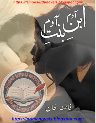 Ibne adam binte adam novel online reading by Fatina Khan Complete